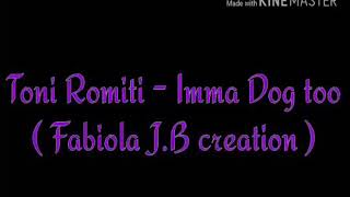 I&#39;mma dog too || lyrics