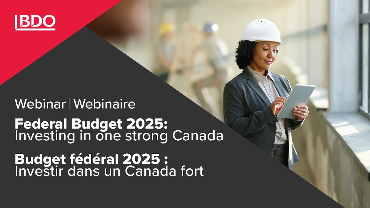 Federal budget 2025: Investing in one strong Canada | BDO Canada