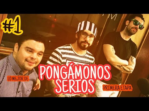 Pongámonos Serios - MEJORES MOMENTOS PRIMERA ETAPA #1