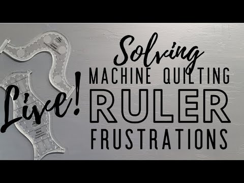 Machine Quilting with Rulers - Solving Common Frustrations Live!