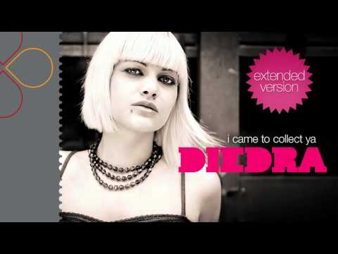 Diedra - I came to collect ya (extended version)