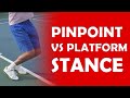 Pinpoint vs Platform Stance | SERVE TIPS