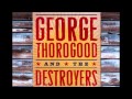 George Thorogood- One Bourbon One Scotch One ...