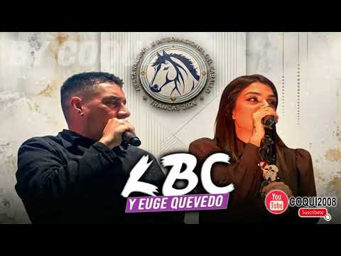 LBC y Euge Quevedo , Festival Nacional Del Caballo , Trancas Tucumán 08-10-2026