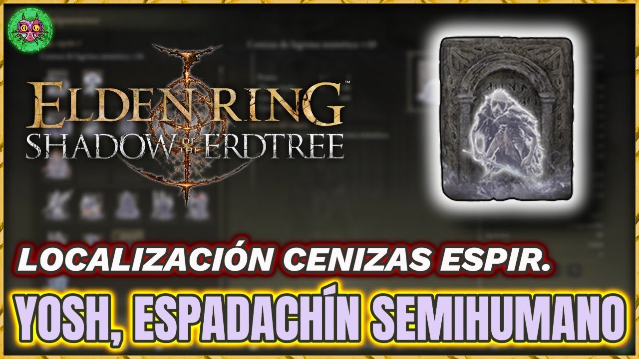 Localización CENIZAS de YOSH, el ESPADACHÍN SEMIHUMANO | Elden Ring: Shadow of the Erdtree Localización CENIZAS de YOSH, el ESPADACHÍN SEMIHUMANO | Elden Ring: Shadow of the Erdtree