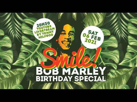 Smile! Bob Marley Birthday - Livestream