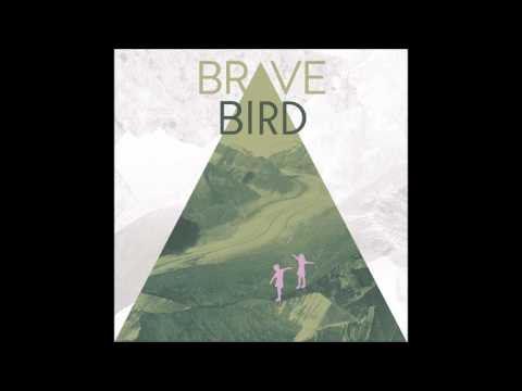 Brave Bird - Scared Enough