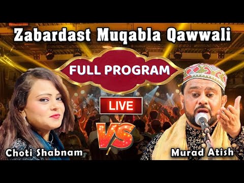 Full Program | Murad Atish vs Chhoti Shabnam | Zabardast Muqabla Qawwali | Ambet Qawwali 2024