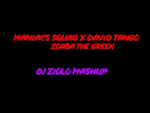 Maniacs Squad x David Tango - Zorba The Greek (DJ ZIOLO MASHUP)