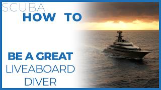 How To Be A Great Liveaboard Diver w/ @AggressorAdventures