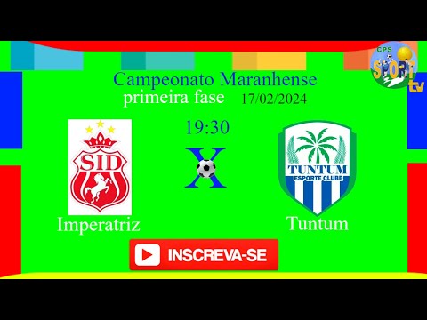 Imperatriz  x  Tuntum  -  Campeonato Maranhense  primeira fase  ao vivo