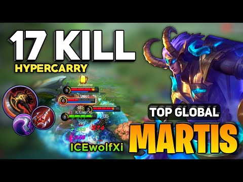 17 KILL! Martis HyperCarry Gameplay [ Top Global Martis Best Build ] By ICEwolfXi - Mobile Legends