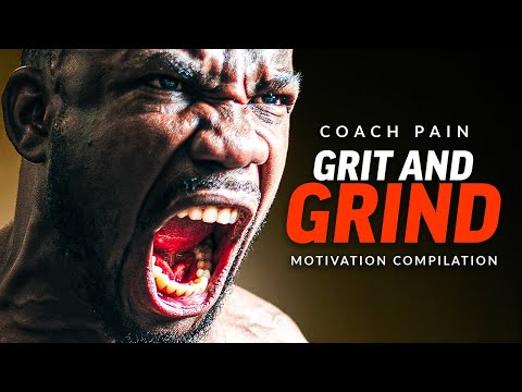 GRIT & GRIND | Coach Pain's Most Powerful Motivational Speech Compilation