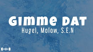 HUGEL & MOLOW - Gimme Dat feat. SEN (Lyrics - YouTube