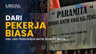 Kisah Inspiratif dari Palangka Raya, Pekerja Biasa Kini Jadi Pengusaha Batik Benang Bintik