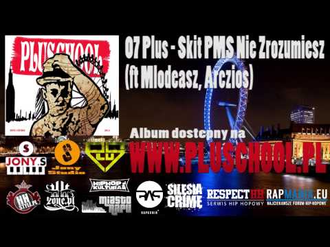 07 Plus   Skit PMS Nie Zrozumiesz ft Mlodeasz, Arczios
