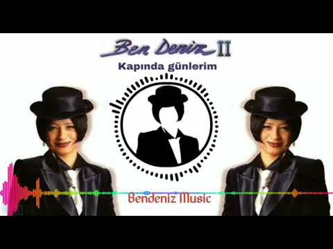 Bendeniz - Kapında Günlerim ( Bendeniz II )