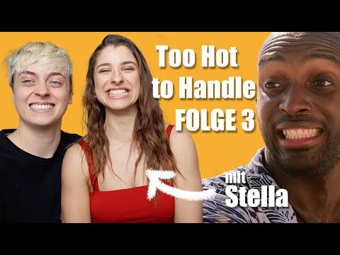 HALLO STELLA! Too Hot to Handle: Germany Staffel 2 FOLGE 3