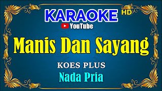 Download lagu MANIS DAN SAYANG - Koes Plus [ KARAOKE HD ] Nada Pria mp3