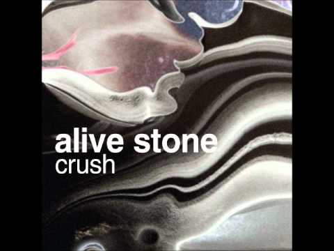 Alive Stone - Crush
