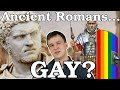 Ancient Romans were NOT GAY