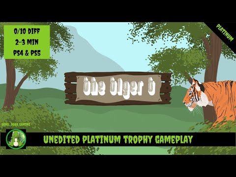 The Tiger T - Unedited Platinum Trophy Playthrough