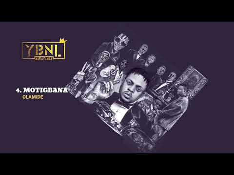 YBNL Mafia Family ft. Olamide - MOTIGBANA