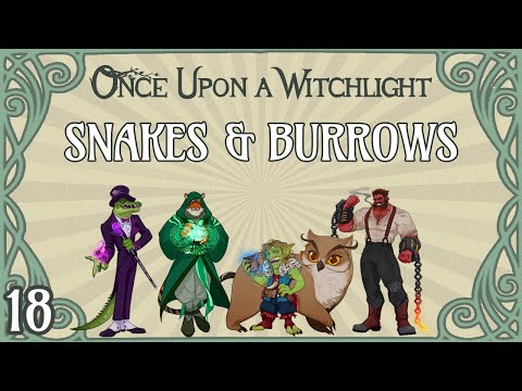 Once Upon a Witchlight Ep. 18 | Feywild D&D Campaign | Snakes & Burrows
