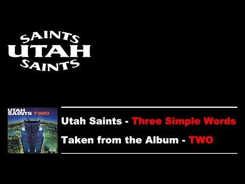 Utah Saints - Three Simple Words