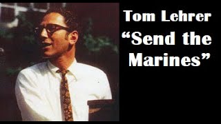Tom Lehrer | “Send the Marines”