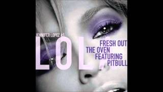 Jennifer Lopez - Fresh Out The Oven (Demo Version)