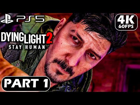 DYING LIGHT 2 STAY HUMAN Gameplay Walkthrough Part 1 (PS5 4K 60FPS) - No commentary