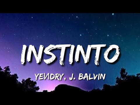 YEИDRY, J. Balvin - Instinto - (Lyrics)