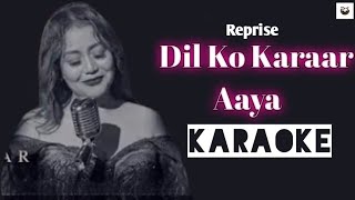 Dil Ko Karaar Aaya Reprise Song Karaoke  Neha Kakk