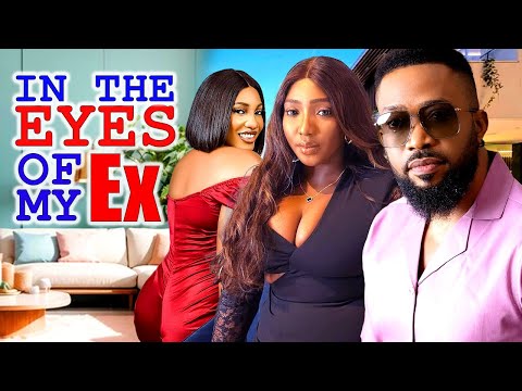 IN THE EYES OF MY EX - FREDERICK LEONARD, STELLA UDEZE, CAROLINE IGBE LATEST 2024 NIGERIAN MOVIE