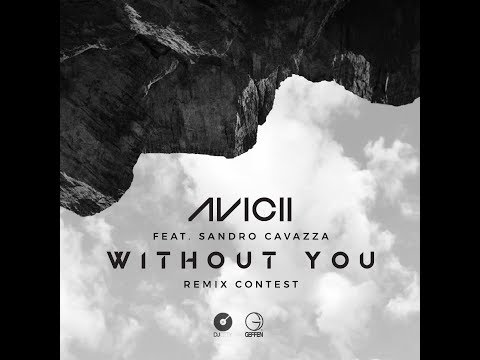 Avicii - Without You Ft. Sandro Cavazza (MASHBOARD REMIX)