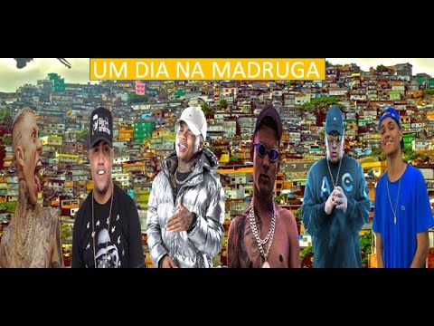 UM DIA NA MADRUGA - MC GH DO 7, MC RYAN SP, MC TAIRON, MC DANIEL, MC TETEU E MC DAVI (DJ CHULO)