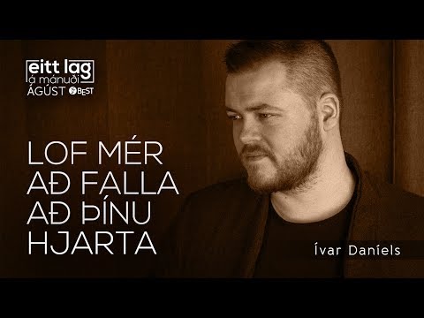 Lof mér að falla að þínu hjarta - Ívar Daníels