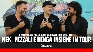 Singolo e tour per Nek, Pezzali e Renga, che scherzano: Siamo un gruppo, come i Backstreet Boys