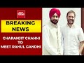 Punjab CM Charanjit Singh Channi To Meet Rahul Gandhi Sources Breaking News