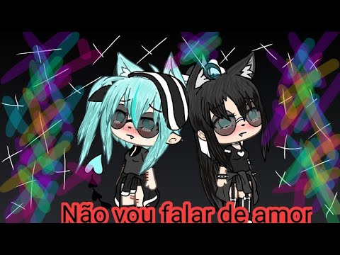 Lil Chainz x Hiosaki {não vou falar de amor} (Gacha Life) +letra