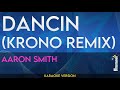 Dancin (KRONO Remix) - Aaron Smith (KARAOKE)