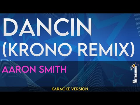 Dancin (KRONO Remix) - Aaron Smith (KARAOKE)