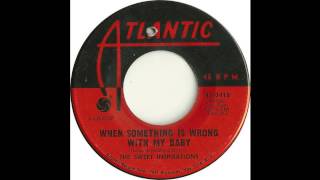 Sweet Inspirations - When Something Is Wrong With My Baby