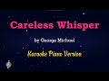 Careless Whisper by George Michael - Karaoke Piano Version (Slow tempo)