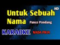 UNTUK SEBUAH NAMA Karaoke Nada Pria Cowok PANCE PONDANG Nostalgia