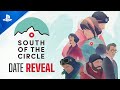 South of the Circle - Release Date Announcement Trailer | PS5 & PS4 Games