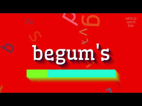 BEGUM'S - How to pronounce it?