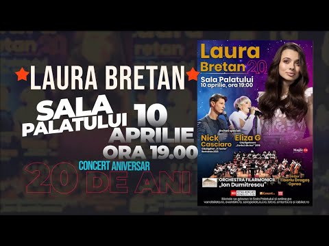 LAURA BRETAN 20 - 10 APRILIE 2022 | ORA 19 | CONCERT ANIVERSAR LA SALA PALATULUI