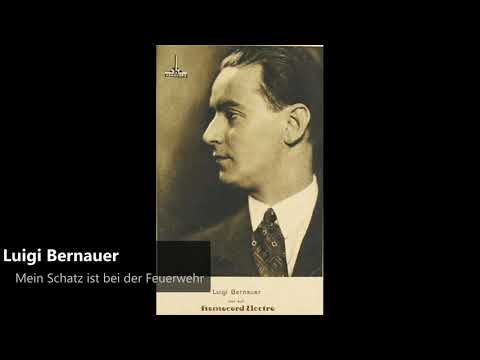 Luigi Bernauer - Mein Schatz ist bei der Feuerwehr (1934)
